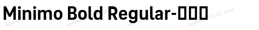 Minimo Bold Regular字体转换